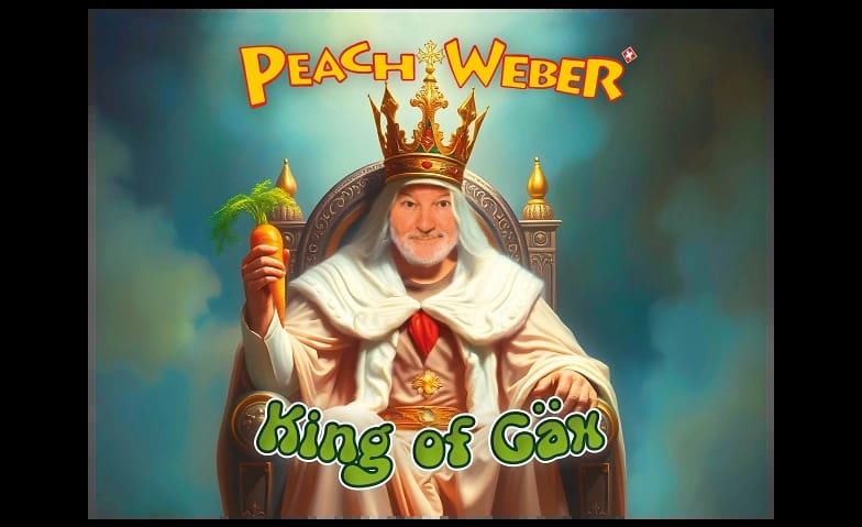Peach Weber - King of Gäx