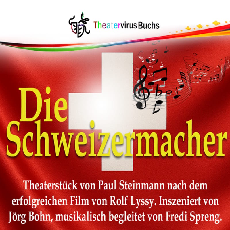 Theatervirus Buchs präsentiert "Die Schweizermacher"