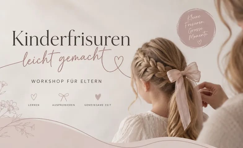 Kinderfrisuren leicht gemacht - Workshop für Eltern