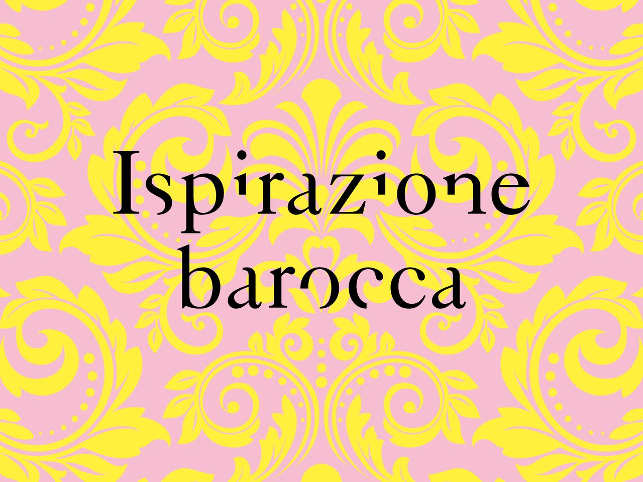 Ispirazione barocca