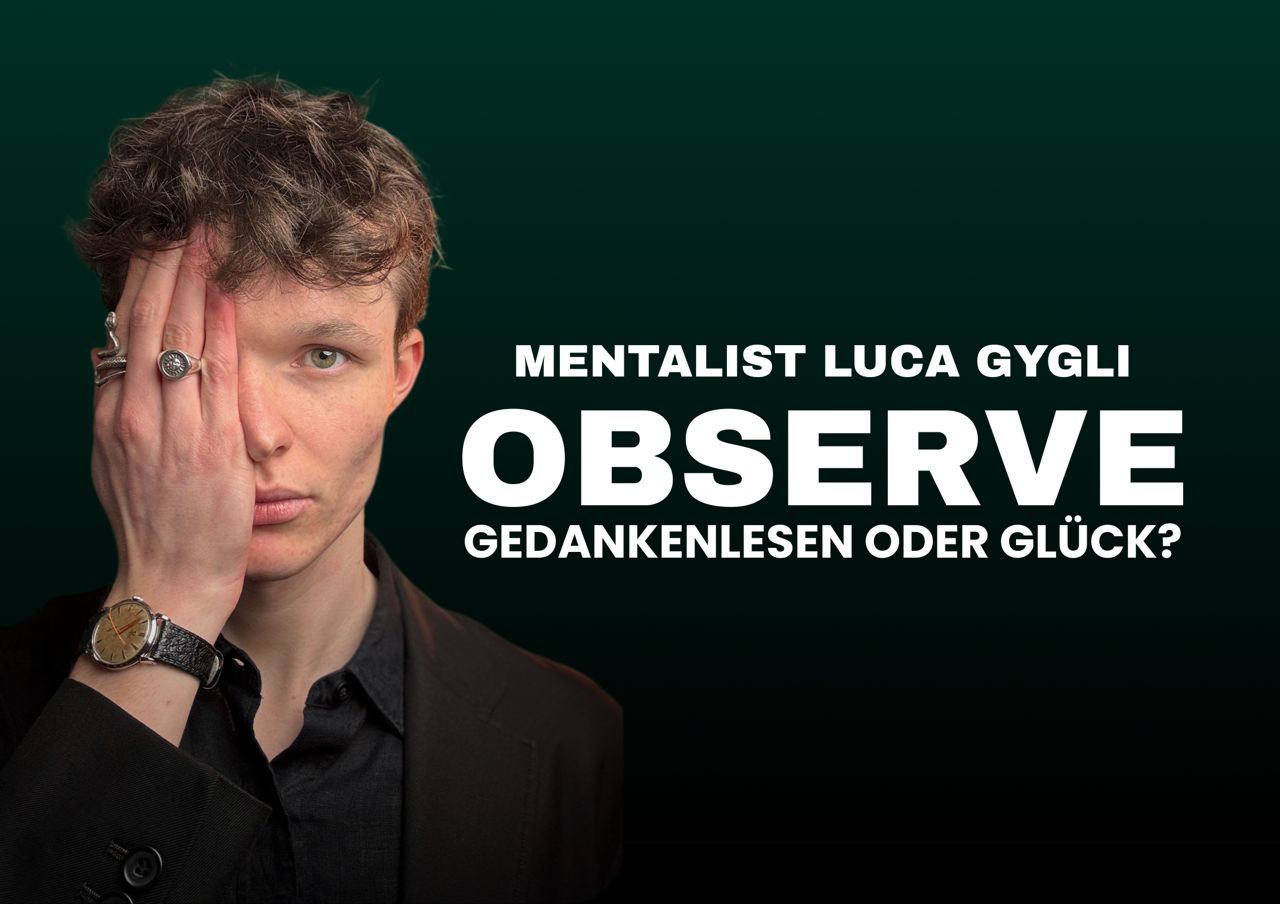 Mentalist Luca Gygli: "Observe"